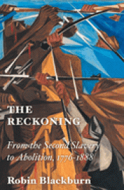 Cover Image: THE RECKONING: FROM THE SECOND SLAVERY TO ABOLITION, 1776-1888