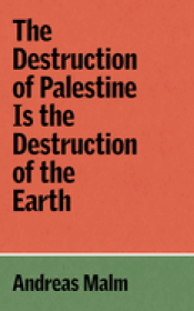 Cover Image: THE DESTRUCTION OF PALESTINE IS THE DESTRUCTION OF THE EARTH