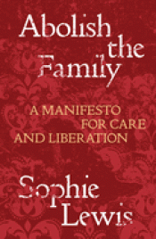 Cover Image: ABOLISH THE FAMILY