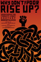Cover Image: WHY DON'T THE POOR RISE UP?: ORGANIZING THE TWENTY-FIRST CENTURY RESISTANCE