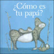 Imagen de cubierta: ¿CÓMO ES TU PAPÁ?