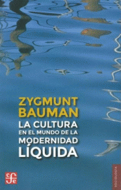 Imagen de cubierta: LA CULTURA EN EL MUNDO DE LA MODERNIDAD LIQUIDA