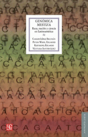 Imagen de cubierta: GENÓMICA MESTIZA : RAZA, NACIÓN Y CIENCIA EN LATINOAMÉRICA / EDITORES, CARLOS LÓ