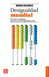 Imagen de cubierta: DESIGUALDAD MUNDIAL. UN NUEVO ENFOQUE PARA LA ERA DE LA GLOBALIZACIÓN