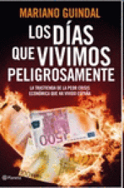 Imagen de cubierta: LOS DÍAS QUE VIVIMOS PELIGROSAMENTE