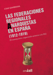 Cover Image: LAS FEDERACIONES REGIONALES ANARQUISTAS EN ESPAÑA (1912-1919)