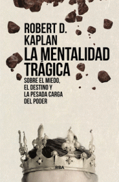 Cover Image: LA MENTALIDAD TRÁGICA. SOBRE EL MIEDO, EL DESTINO Y LA PESADA CARGA DEL PODER