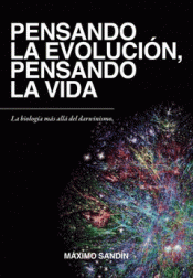 Imagen de cubierta: PENSANDO LA EVOLUCION, PENSANDO LA VIDA (NUEVA EDICIÓN)
