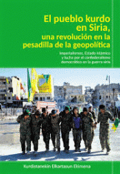 Imagen de cubierta: EL PUEBLO KURDO EN SIRIA, UNA REVOLUCIÓN EN LA PESADILA DE LA GEOPOLÍTICA