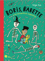 Cover Image: BORIS, BABETTE Y LOS TERRORÍFICOS ESQUELETOS