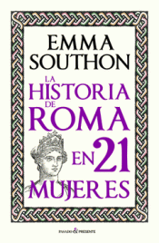 Cover Image: HISTORIA DE ROMA EN 21 MUJERES, LA