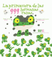 Imagen de cubierta: LA PRIMAVERA DE LAS 999 HERMANAS RANAS