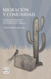 MIGRACIÓN Y COMUNIDAD. MIGRACIÓN TEMPORAL Y DISCURSO EN EL SUR 