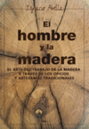 Imagen de cubierta: EL HOMBRE Y LA MADERA