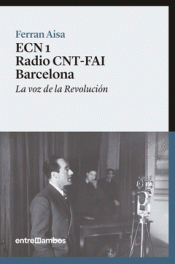 Imagen de cubierta: ECN 1 RADIO CNT-FAI BARCELONA