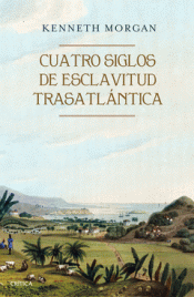 Imagen de cubierta: CUATRO SIGLOS DE ESCLAVITUD TRASATLÁNTICA