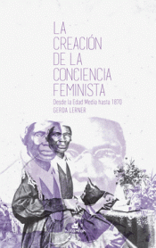 Imagen de cubierta: LA CREACIÓN DE LA CONCIENCIA FEMINISTA