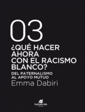 Cover Image: ¿QUÉ HACER AHORA CON EL RACISMO BLANCO?
