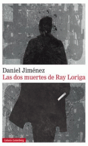 Imagen de cubierta: LAS DOS MUERTES DE RAY LORIGA