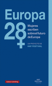 Imagen de cubierta: EUROPA 28 MUJERES ESCRIBEN SOBRE EL FUTURO DE EUROPA