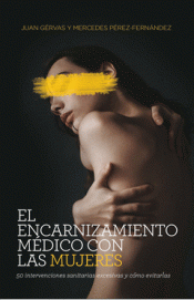 Imagen de cubierta: EL ENCARNIZAMIENTO MÉDICO CON LAS MUJERES (NE)