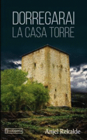 Imagen de cubierta: DORREGARAI. LA CASA TORRE