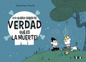 Cover Image: ¡YO QUIERO SABER DE VERDAD QUÉ ES LA MUERTE!