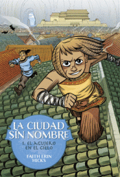 Cover Image: LA CIUDAD SIN NOMBRE 1. EL AGUJERO EN EL CIELO