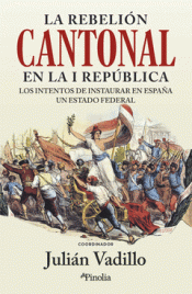 Cover Image: LA REBELIÓN CANTONAL EN LA I REPÚBLICA