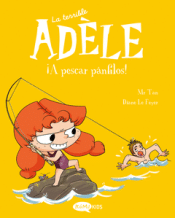 Cover Image: LA TERRIBLE ADÈLE 12. ¡A PESCAR PÁNFILOS!