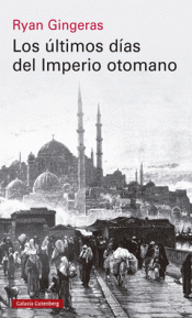 Cover Image: LOS ÚLTIMOS DÍAS DEL IMPERIO OTOMANO, 1918-1922