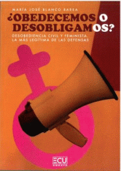 Cover Image: OBEDECEMOS O DESOBLIGAMOS? DESOBEDIENCIA CIVIL Y FEMINISTA. LA MAS LEGITIMA DE L
