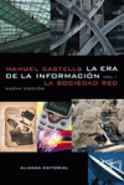 Imagen de cubierta: LA ERA DE LA INFORMACIÓN. ECONOMÍA, SOCIEDAD Y CULTURA.