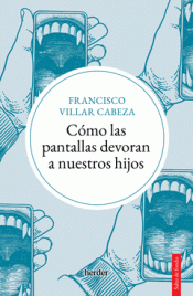 Cover Image: CÓMO LAS PANTALLAS DEVORAN A NUESTROS HIJOS