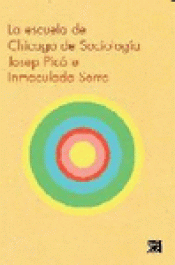 Imagen de cubierta: LA ESCUELA DE CHICAGO DE SOCIOLOGIA
