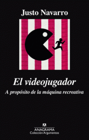 Imagen de cubierta: EL VIDEOJUGADOR. A PROPÓSITO DE LA MÁQUINA RECREATIVA