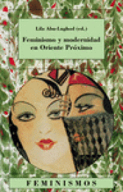 Imagen de cubierta: FEMINISMO Y MODERNIDAD EN ORIENTE PRÓXIMO