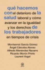 Imagen de cubierta: QUÉ HACEMOS CON LA SALUD DE LOS TRABAJADORES EN TIEMPOS DE CRISIS