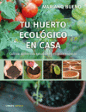 Imagen de cubierta: TU HUERTO ECOLÓGICO EN CASA
