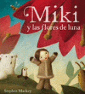 Imagen de cubierta: MIKI Y LAS FLORES DE LA LUNA