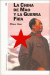 Imagen de cubierta: LA CHINA DE MAO Y LA GUERRA FRÍA