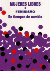 Imagen de cubierta: MUJERES LIBRES Y FEMINISMO EN TIEMPOS DE CAMBIO