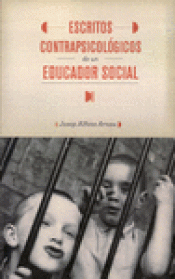 Imagen de cubierta: ESCRITOS CONTRAPSICOLÓGICOS DE UN EDUCADOR SOCIAL