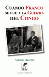Imagen de cubierta: CUANDO FRANCO SE FUE A LA GUERRA DEL CONGO