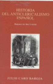 Imagen de cubierta: HISTORIA DEL ANTICLERICALISMO ESPAÑOL