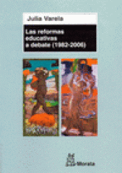 Imagen de cubierta: LAS REFORMAS EDUCATIVAS A DEBATE (1982 - 2006)