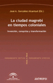 Imagen de cubierta: LA CIUDAD MAGREBÍ EN TIEMPOS COLONIALES