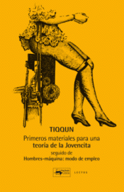Cover Image: PRIMEROS MATERIALES PARA UNA TEORÍA DE LA JOVENCITA. SEGUIDO DE HOMBRES-MÁQUINA: