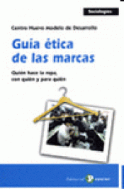 Imagen de cubierta: GUÍA ÉTICA DE LAS MARCAS: QUIÉN HACE LA ROPA, CON QUIÉN Y PARA QUIÉN