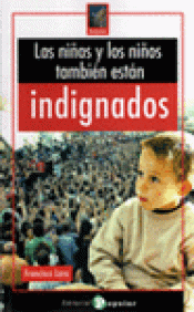 Imagen de cubierta: LAS NIÑAS Y LOS NIÑOS TAMBIÉN ESTÁN INDIGNADOS